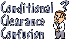 Conditional Clearance Confusion