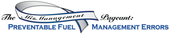 The MisManagement Pageant: Preventable Fuel Management Errors