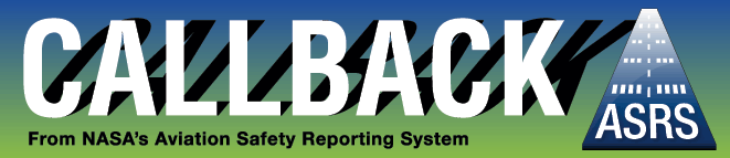 CALLBACK From the NASA Aviation Safety Reporting System