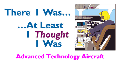 There I Was... At Least I Thought I Was: Advanced Technology Aircraft